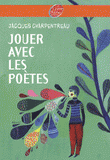 Jouer avec les poètes