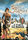 Chroniques des Temps Obscurs Tome 4
Le banni