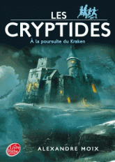 Les Cryptides Tome 1
A la poursuite du Kraken