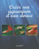 Créer son aquarium d'eau douce