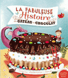 La fabuleuse histoire du gâteau au chocolat