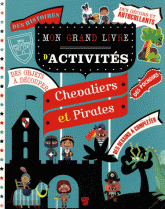 Mon grand livre d'activités. Chevaliers et Pirates