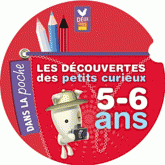 Les découvertes des petits curieux. 5-6 ans