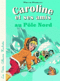 Caroline et ses amis au pôle nord