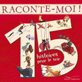 Raconte-moi !. 15 histoires pour le soir