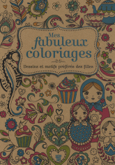 Mes fabuleux coloriages. Dessins et motifs préférés des filles