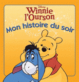 Winnie l'Ourson. Mon histoire du soir