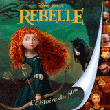 Rebelle. L'histoire du film