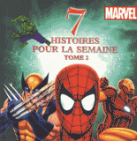 7 histoires pour la semaine Marvel. Tome 2