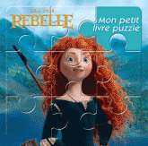 Rebelle. Mon petit livre puzzle