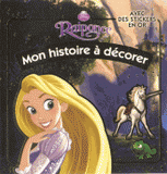 Raiponce. Mon histoire à décorer, avec des stickers en or
