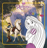 Raiponce. Mon histoire à colorier