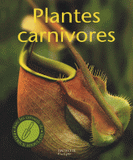 Plantes carnivores. Découvrez le monde fascinant des "ogres verts"