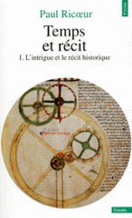 TEMPS ET RECIT.. Tome 1, L'intrigue et le récit historique