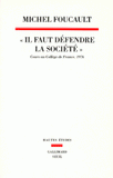 Il faut défendre la société. Cours au Collège de France (1975-1976)