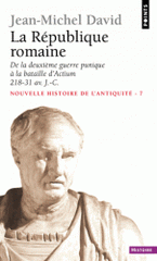 Nouvelle histoire de l'Antiquité. Tome 7, La République romaine, De la deuxième guerre punique à la bataille d'Actium 218-31