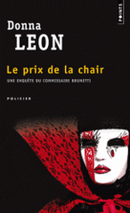 Le prix de la chair. Une enquête du commissaire Brunetti