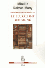 Les forces imaginantes du droit. Tome 2, Le pluralisme ordonné