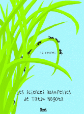 Les sciences naturelles de Tatsu Nagata 
La fourmi