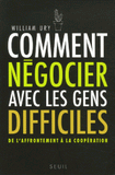 Comment négocier avec les gens difficiles. De l'affrontement à la coopération
3e édition