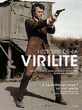 Histoire de la virilité. Tome 3, La virilité en crise ?, Le XXe-XXIe siècle