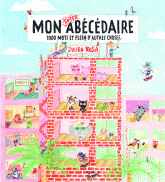 Mon super abécédaire. 1000 mots et plein d'autres choses