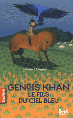 Gengis Khan, le fils du ciel bleu