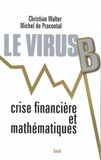 Le virus B. Crise financière et mathématiques