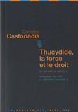 Ce qui fait la Grèce. Tome 3, Thucydide, la force et le droit