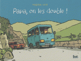 Papa, on les double !