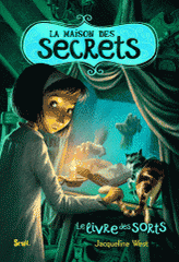 La maison des secrets Tome 2
Le livre des sorts