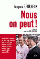 Nous, on peut !. Pourquoi et comment un pays peut toujours faire ce qu'il veut face aux marchés, face aux banques, face aux crises, face à la BCE, face au FMI...