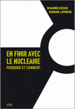 En finir avec le nucléaire. Pourquoi et comment