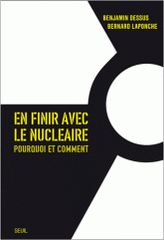 En finir avec le nucléaire. Pourquoi et comment