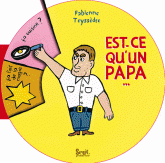 Est-ce qu'un papa...