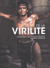 Coffret Histoire de la virilité en 3 volumes. Tome 1, L'invention de la virilité, de l'antiquité aux Lumières ; Tome 2, Le triomphe de la virilité, le XIXe siècle ; Tome 3, La virilité en crise, XXe-XXIe siècle