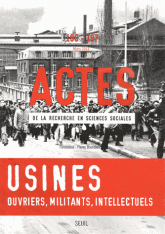 Actes de la recherche en sciences sociales N° 196-197, mars 201
Usines. Ouvriers, militants, intellectuels