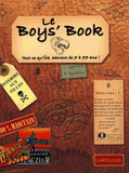 Le Boy's Book. Tout ce qu'ils adorent de 7 à 77 ans !