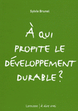 A qui profite le développement durable ?