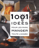 1001 Idées pour les faire manger toute l'année