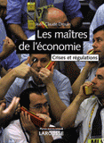 Les maîtres de l'économie. Crises et régulations
2e édition
