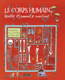 Le corps humain. Quelle étonnante machine !