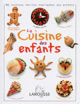 La cuisine des enfants. Des recettes faciles