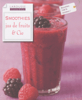 Smoothies. Jus de fruits & cie