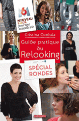 Guide pratique du relooking. Spécial rondes