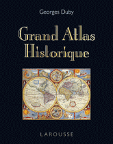 Grand Atlas historique. L'histoire du monde en 520 cartes
édition 2011