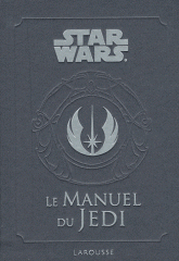 Le manuel du Jedi. Code pour les étudiants de la force