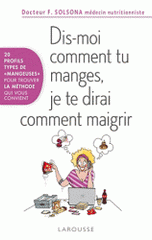 Dis-moi comment tu manges, je te dirai comment maigrir