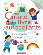 Mon grand livre d'autocollants 3-4 ans. Les saisons, les fêtes, les aliments, la nature, la maison