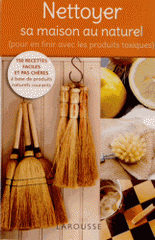 Nettoyer sa maison au naturel (c'est possible !). Pour en finir avec les prodtuis toxiques